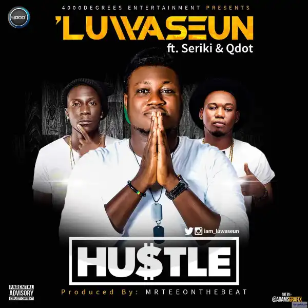 Luwaseun - Hustle ft. Seriki & Qdot